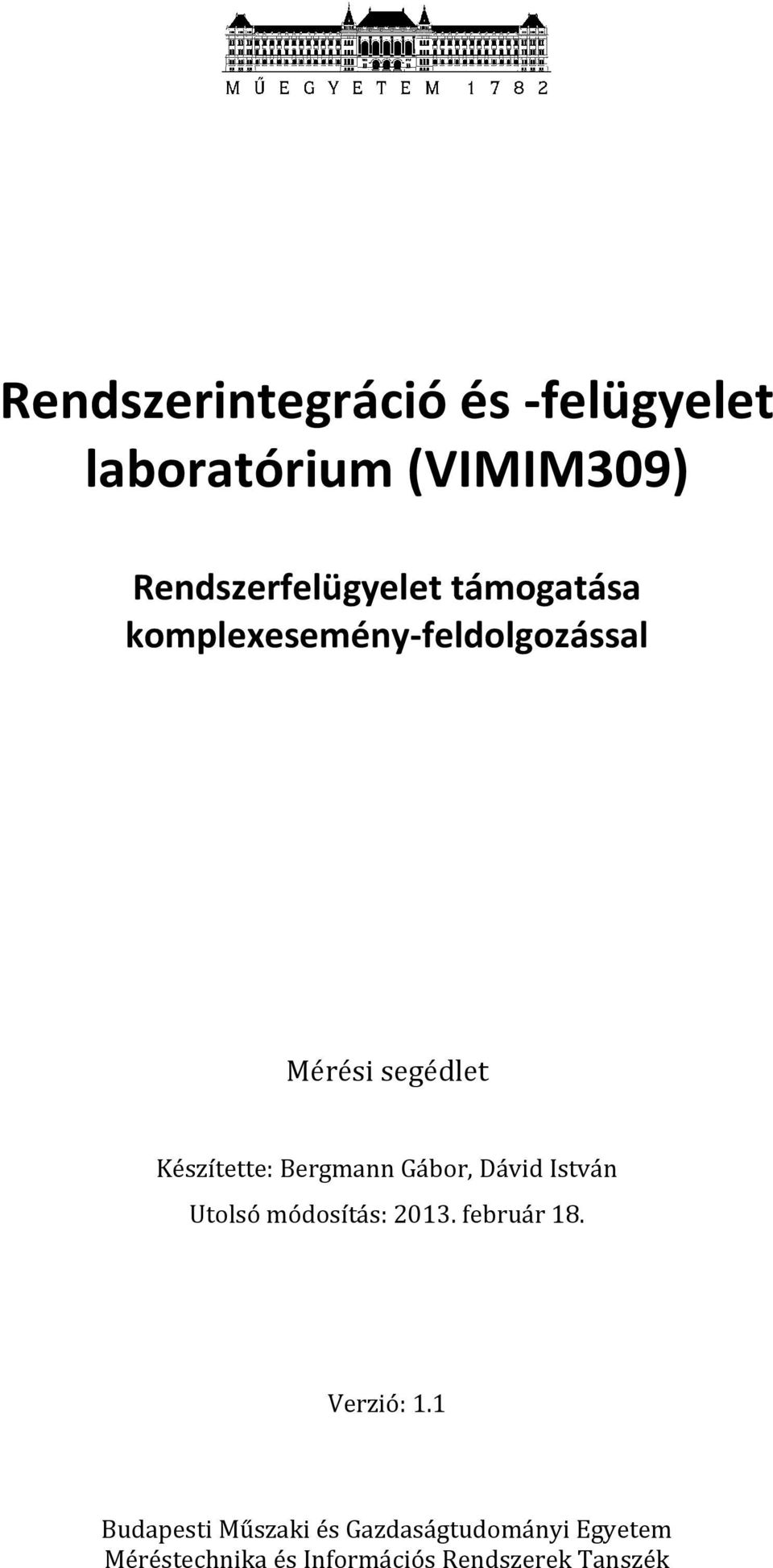 Gábr, Dávid István Utlsó módsítás: 2013. február 18. Verzió: 1.