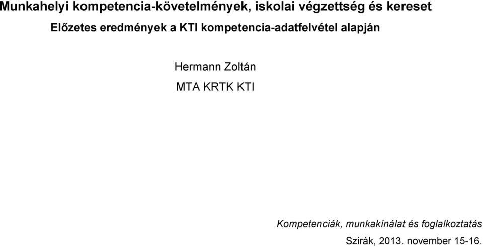 kompetencia-adatfelvétel alapján Hermann Zoltán MTA KRTK