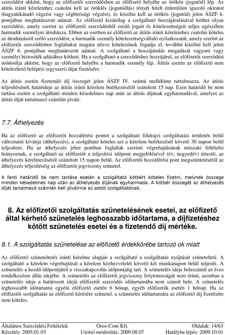 ÁSZF 6. pontjában meghatározott adatait.