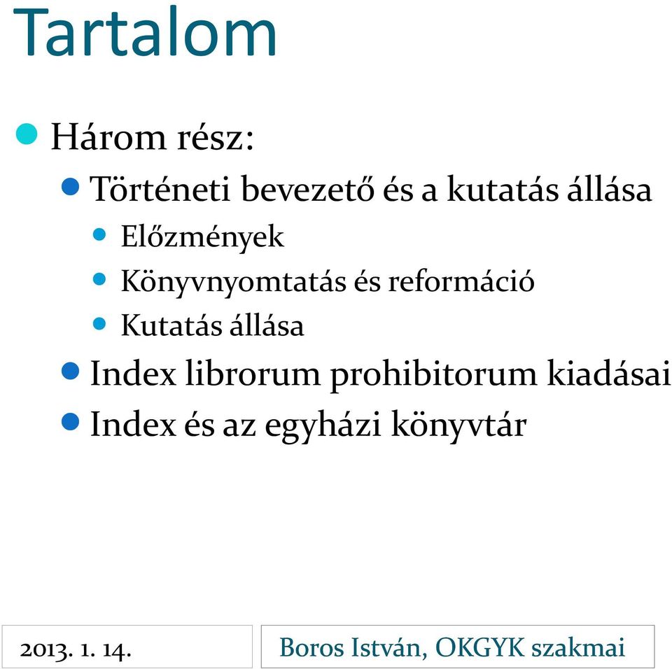 reformáció Kutatás állása Index librorum