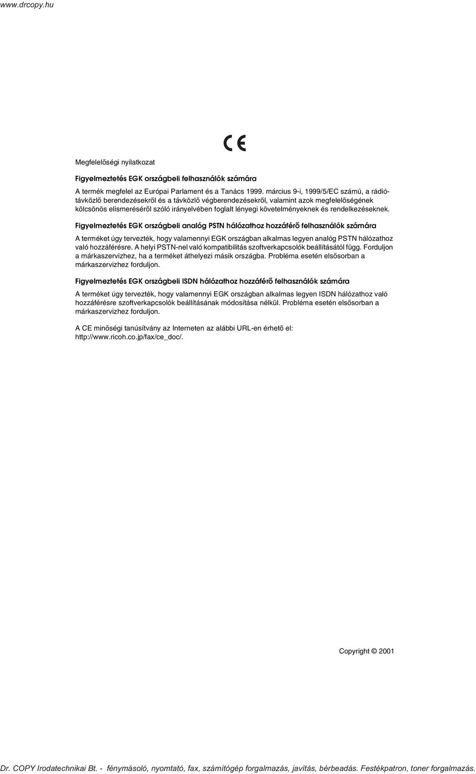 követelményeknek és rendelkezéseknek.