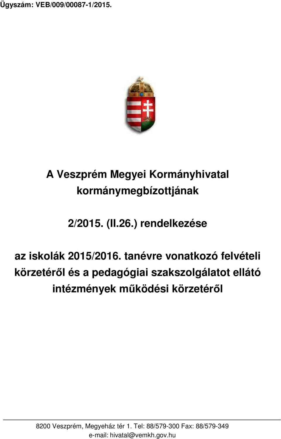 ) rendelkezése az iskolák 2015/2016.