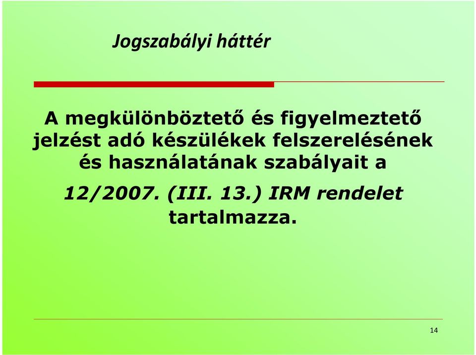 felszerelésének és használatának