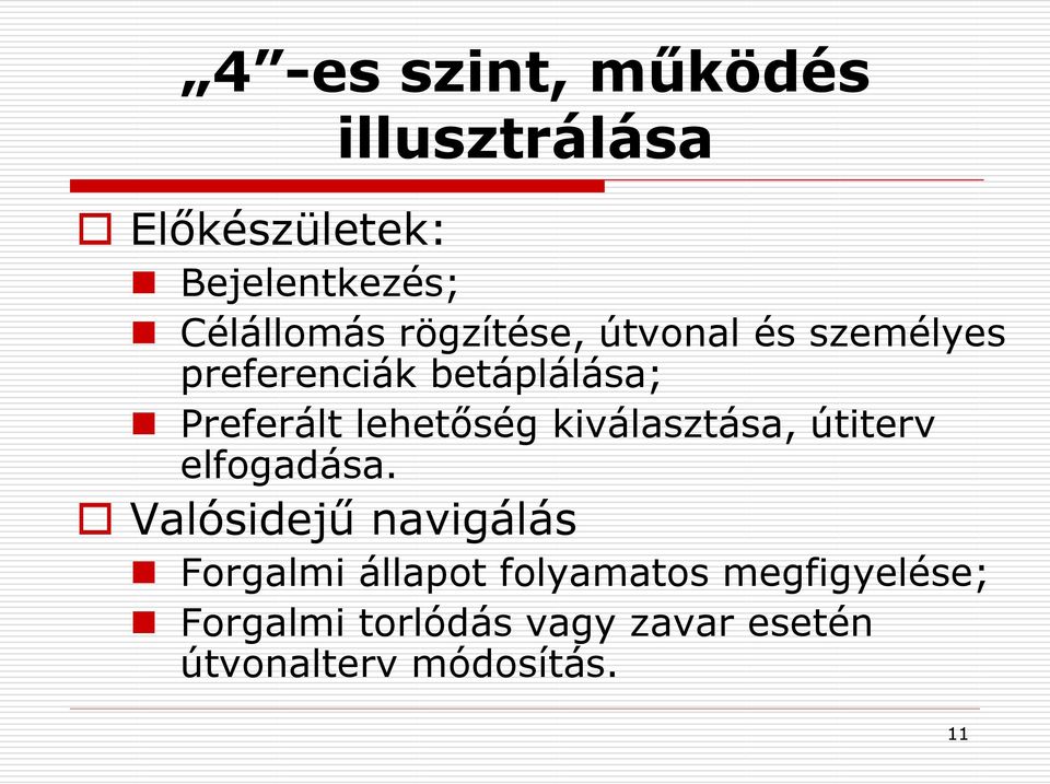 kiválasztása, útiterv elfogadása.