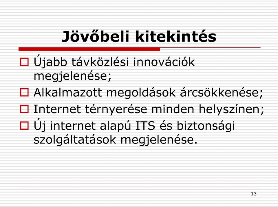 Internet térnyerése minden helyszínen; Új internet