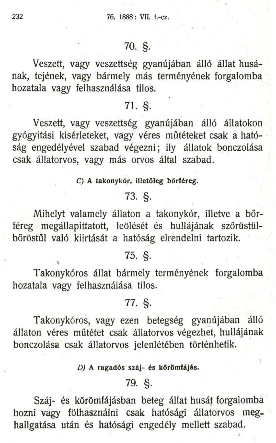 által szabad. C) A takonykór, iiletöleg börféreg. 73.