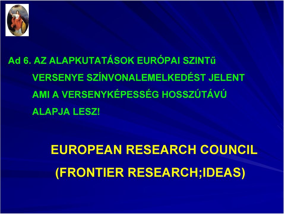 VERSENYKÉPESSÉG HOSSZÚTÁVÚ ALAPJA LESZ!