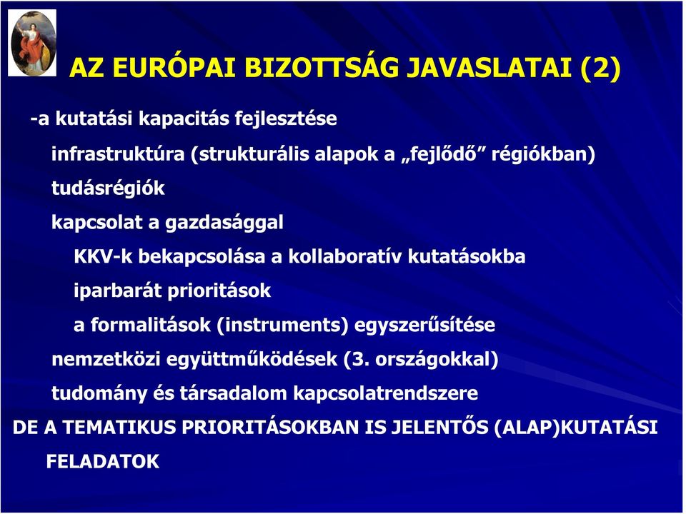 iparbarát prioritások a formalitások (instruments) egyszerűsítése nemzetközi együttműködések (3.