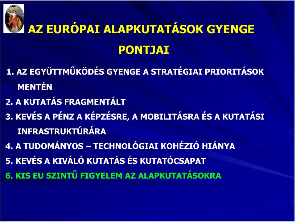 A KUTATÁS FRAGMENTÁLT 3.