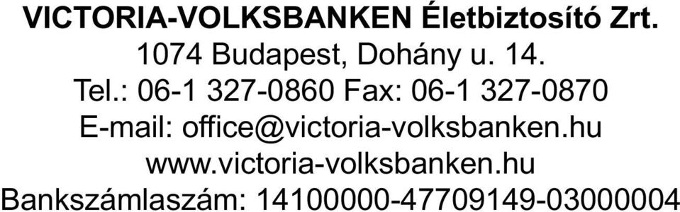 : 06-1 327-0860 Fax: 06-1 327-0870 E-mail: