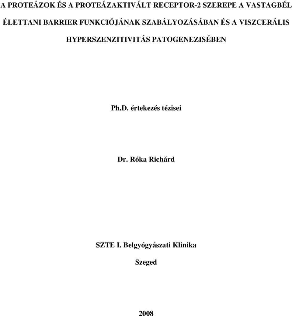 VISZCERÁLIS HYPERSZENZITIVITÁS PATOGENEZISÉBEN Ph.D.
