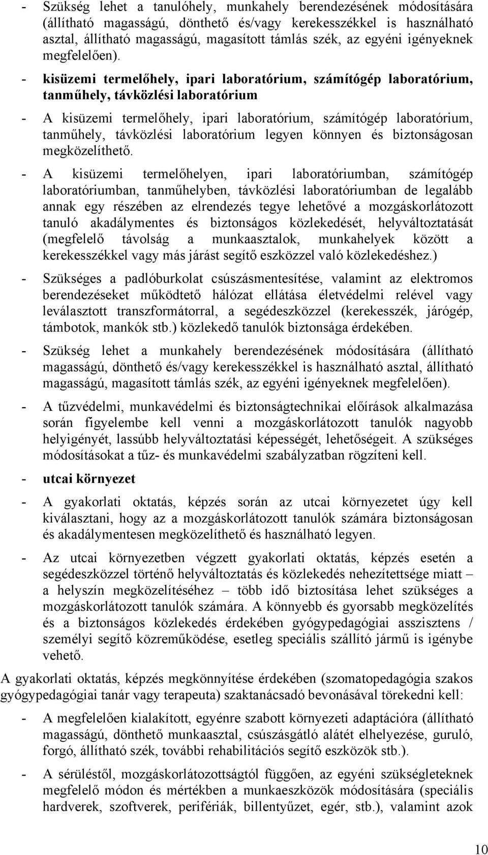 - kisüzemi termelőhely, ipari laboratórium, számítógép laboratórium, tanműhely, távközlési laboratórium - A kisüzemi termelőhely, ipari laboratórium, számítógép laboratórium, tanműhely, távközlési