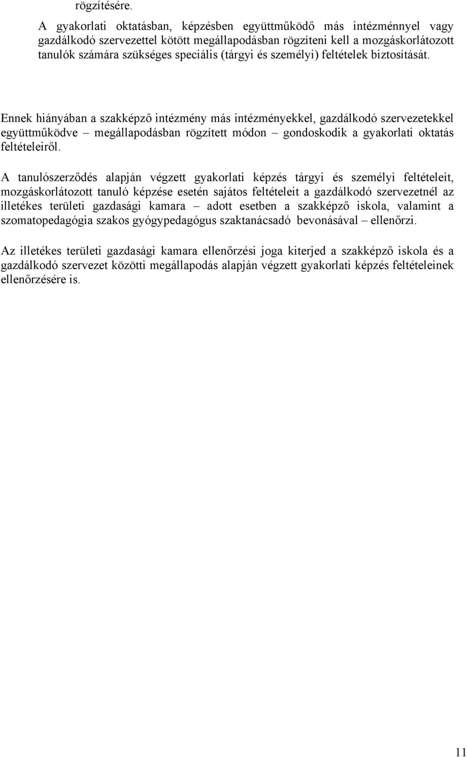 személyi) feltételek biztosítását.