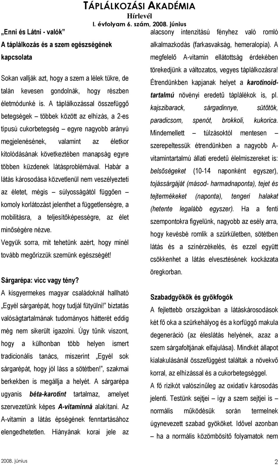 küzdenek látásproblémával.
