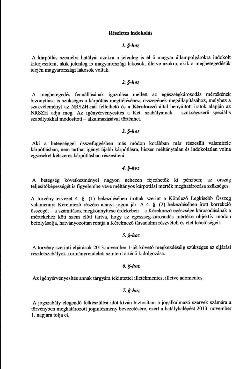 magyarországi lakosok voltak. 2.