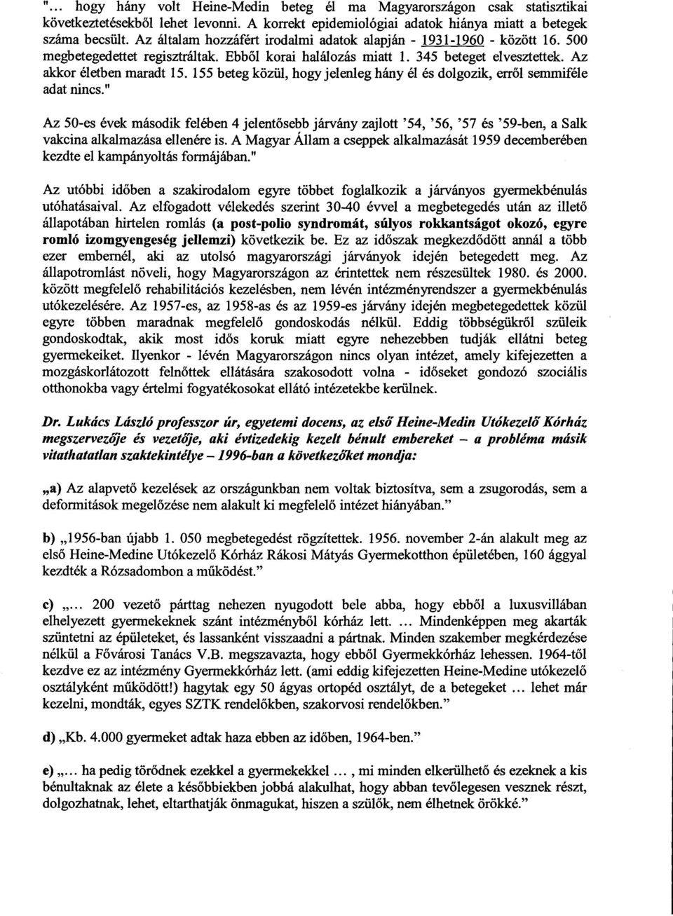 155 beteg közül, hogy jelenleg hány él és dolgozik, err ől semmifél e adat nincs.