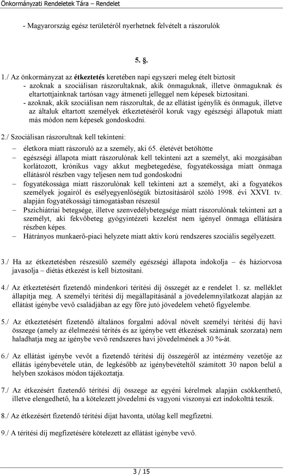 jelleggel nem képesek biztosítani.