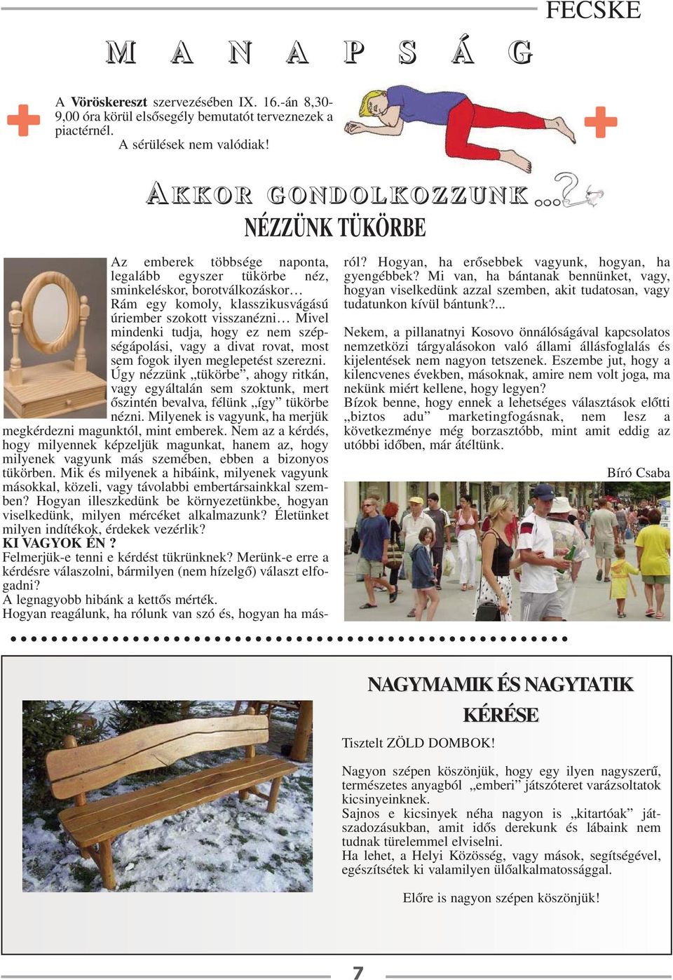 Filmajánló: Tibor vagyok, de hódítani akarok Szőke kóla Filmajánló: Tibor vagyok, de hódítani akarok Szőke kóla