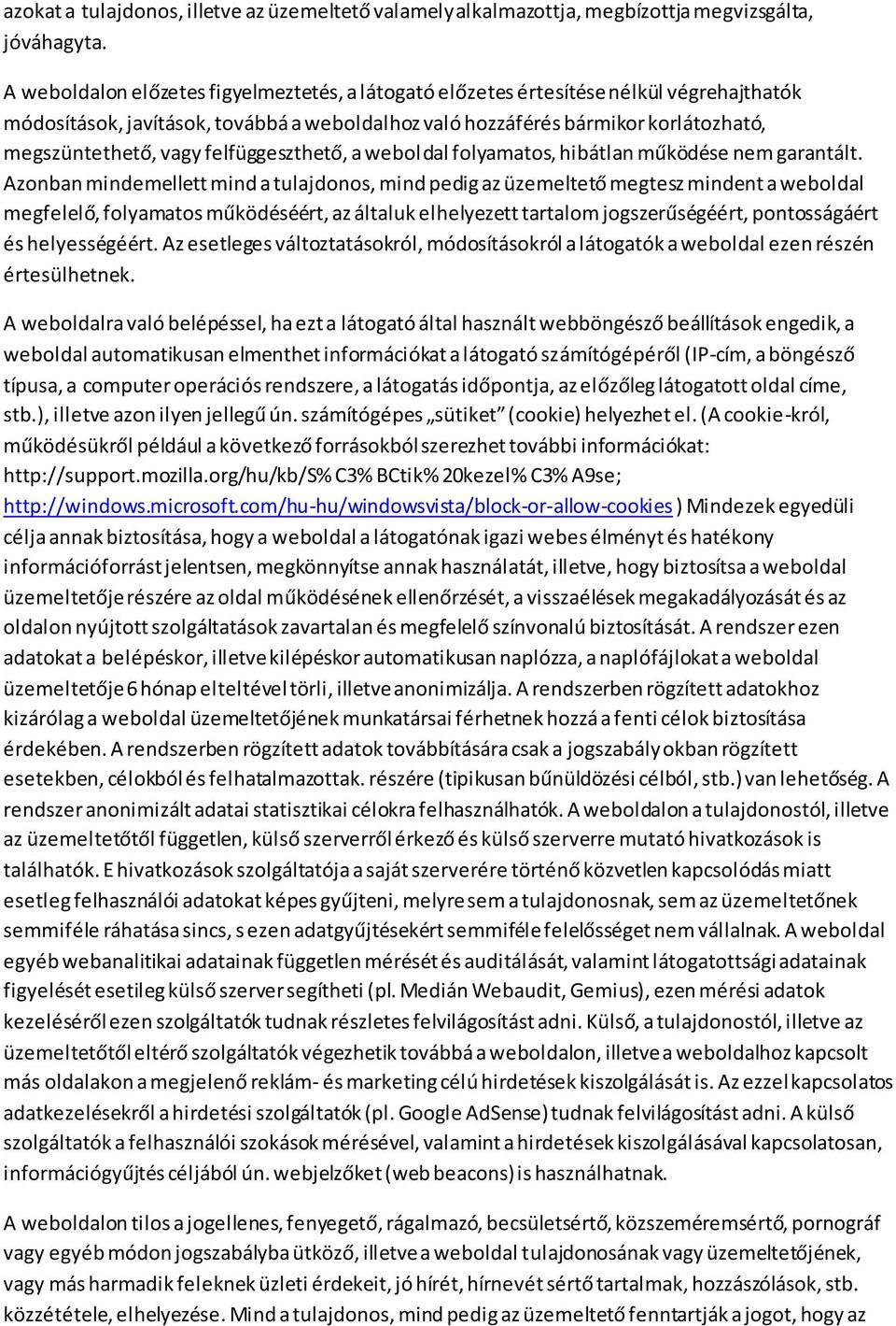felfüggeszthető, a weboldal folyamatos, hibátlan működése nem garantált.