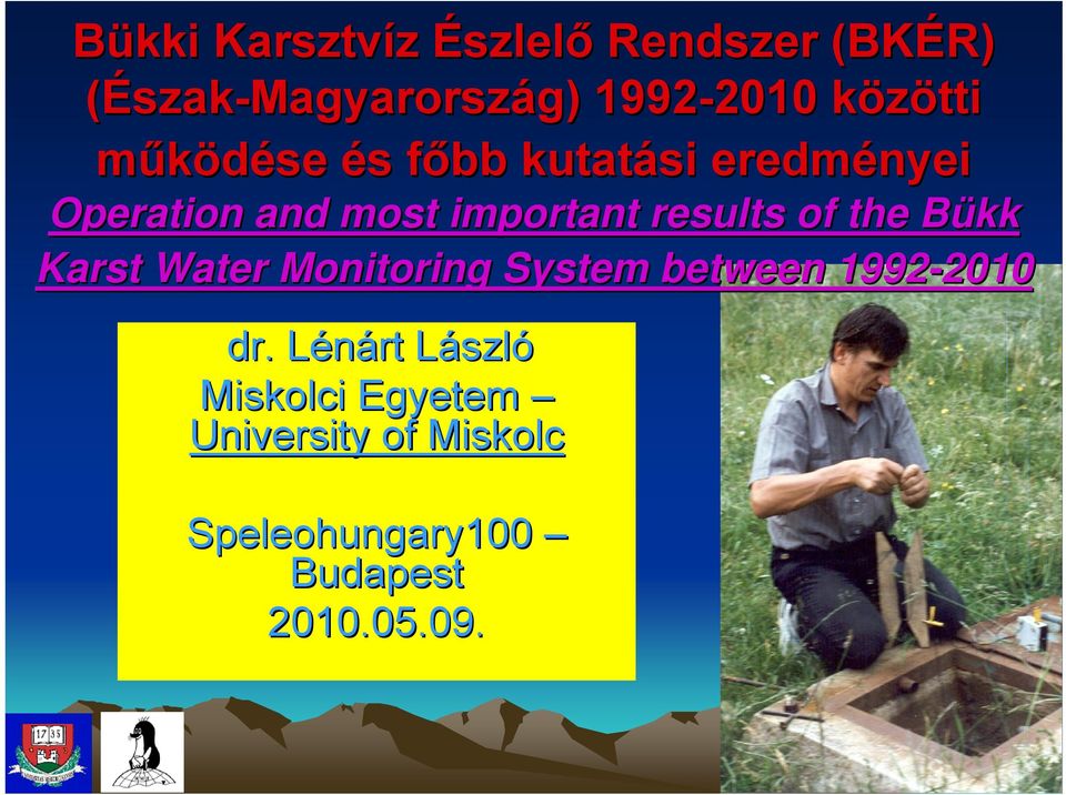 results of the Bükk B Karst Water Monitoring System between 1992-2010 2010 dr.