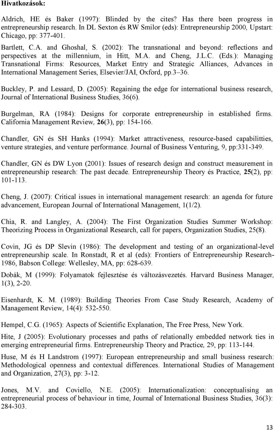 (2002): The transnational and beyond: reflections and perspectives at the millennium, in Hitt, M.A. and Cheng, J.L.C. (Eds.