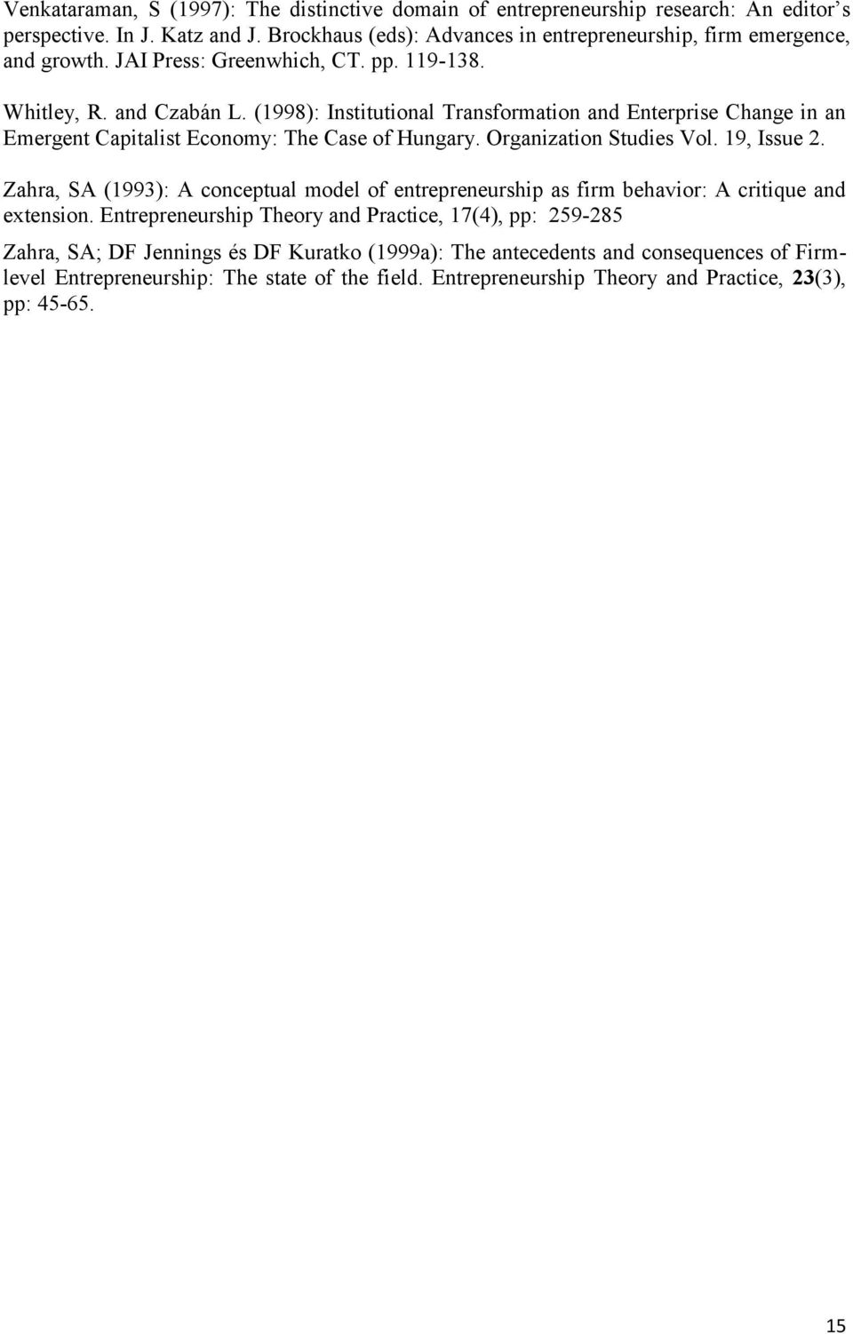 (1998): Institutional Transformation and Enterprise Change in an Emergent Capitalist Economy: The Case of Hungary. Organization Studies Vol. 19, Issue 2.