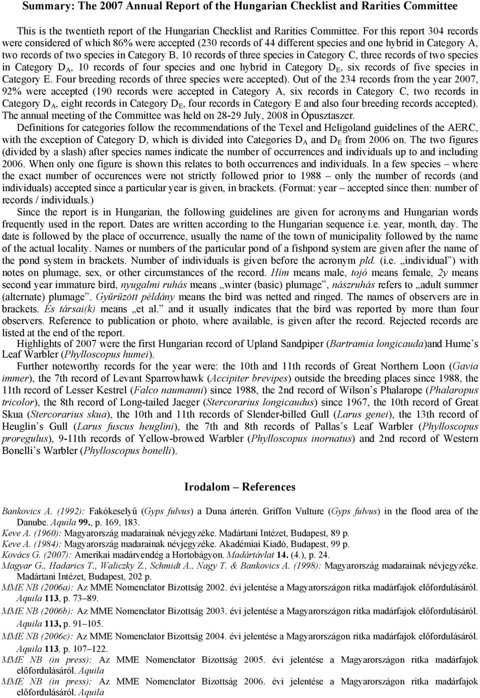 species in Category C, three records of two species in Category D A, 10 records of four species and one hybrid in Category D E, six records of five species in Category E.