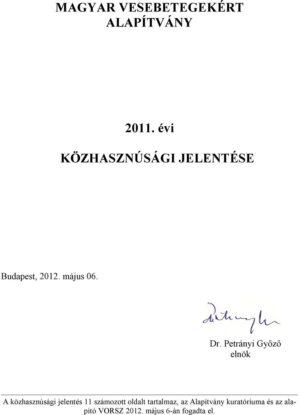 Petrányi Győző elnök A közhasznúsági jelentés 11 számozott