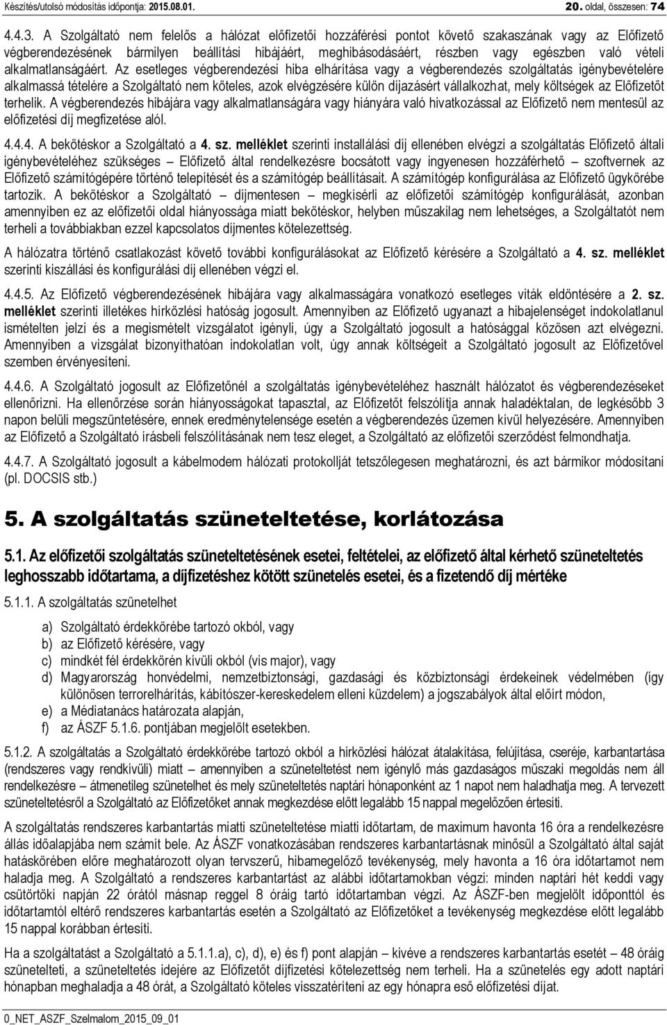 vételi alkalmatlanságáért.