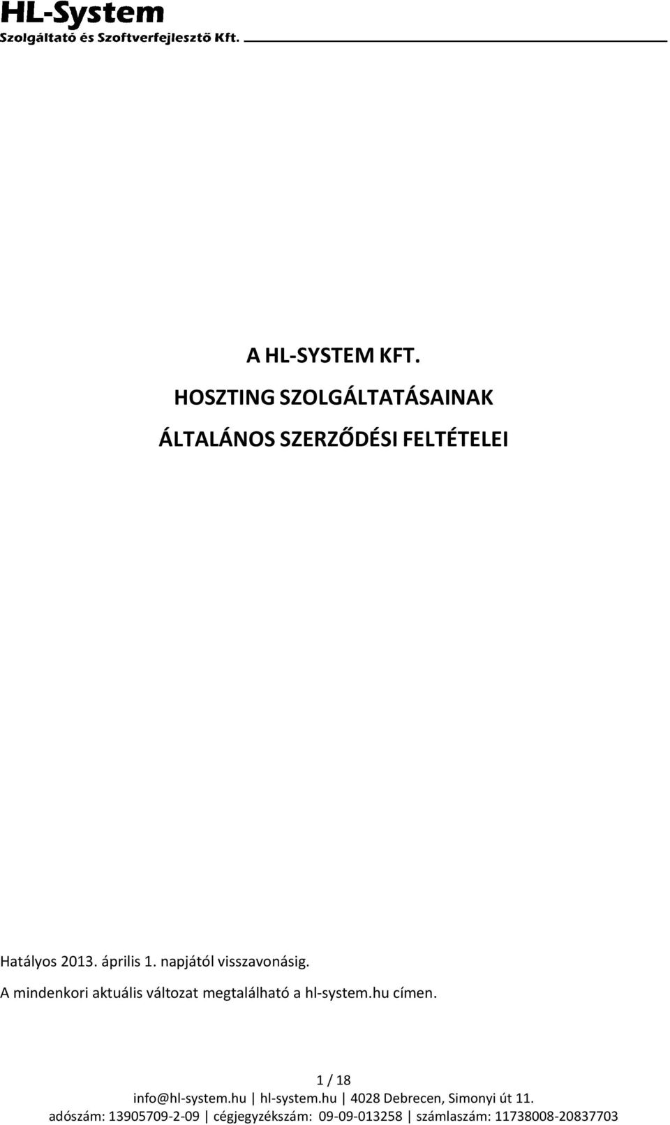 FELTÉTELEI Hatályos 2013. április 1.