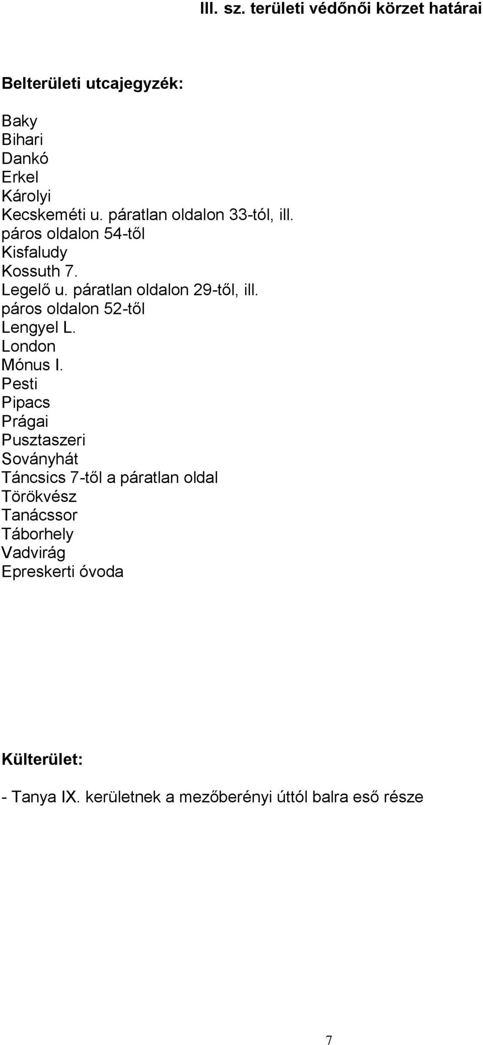 páros oldalon 52-től Lengyel L. London Mónus I.
