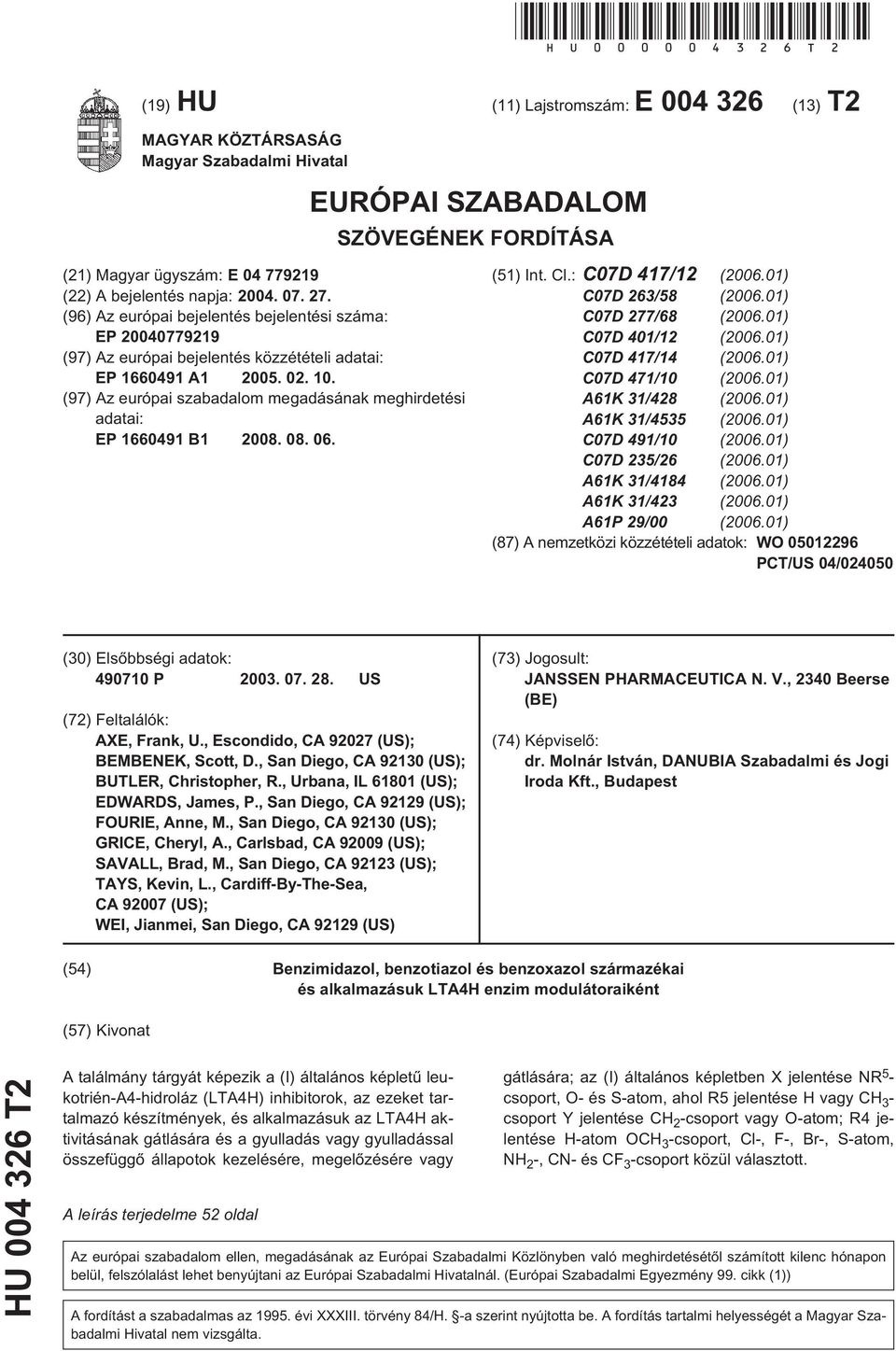 (96) Az európai bejelentés bejelentési száma: EP 0779219 (97) Az európai bejelentés közzétételi adatai: EP 16491 A1 0. 02.. (97) Az európai szabadalom megadásának meghirdetési adatai: EP 16491 B1 08.