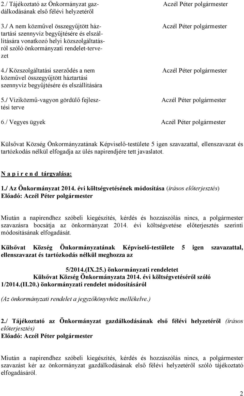 / Közszolgáltatási szerződés a nem Aczél Péter polgármester közművel összegyűjtött háztartási szennyvíz begyűjtésére és elszállítására 5.