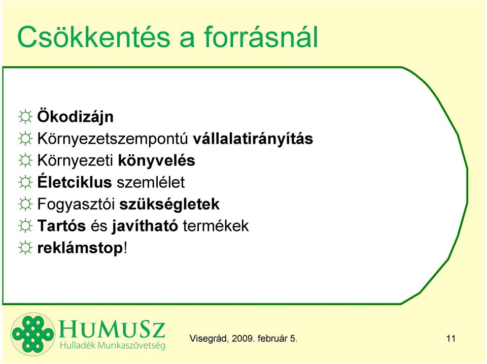 szemlélet Fogyasztói szükségletek Tartós és
