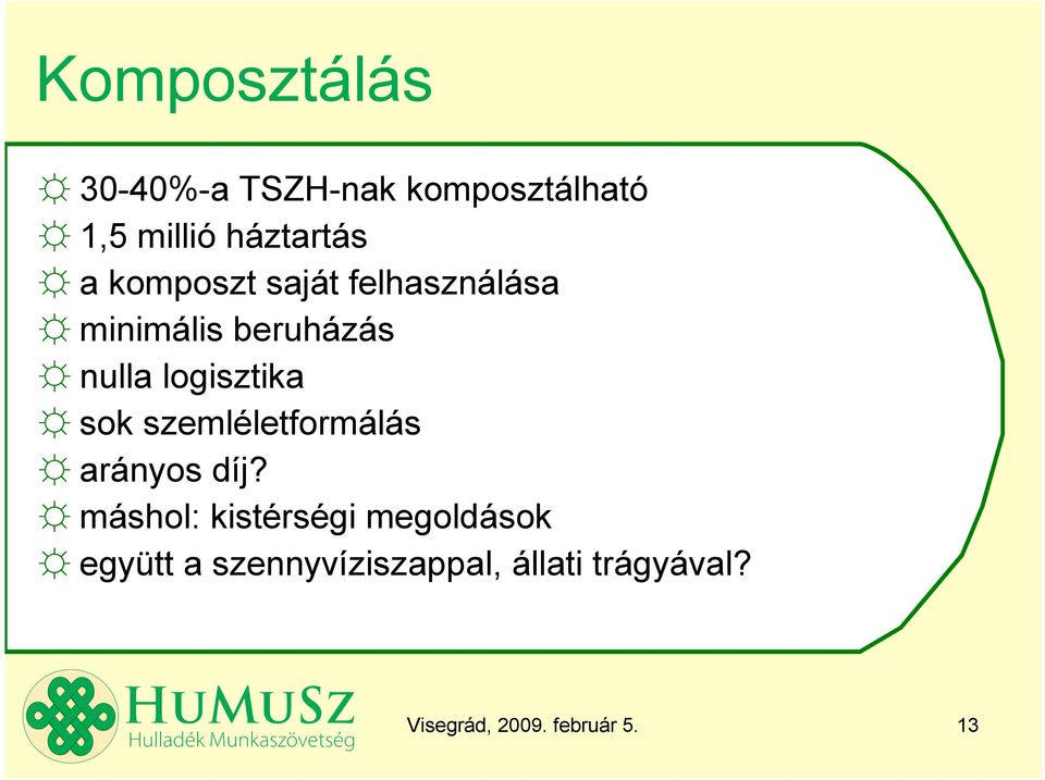 sok szemléletformálás arányos díj?