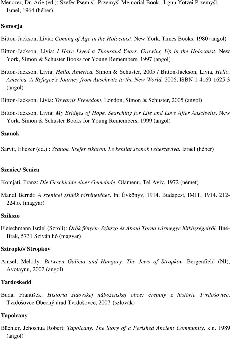 New York, Simon & Schuster Books for Young Remembers, 1997 (angol) Bitton-Jackson, Livia: Hello, America.