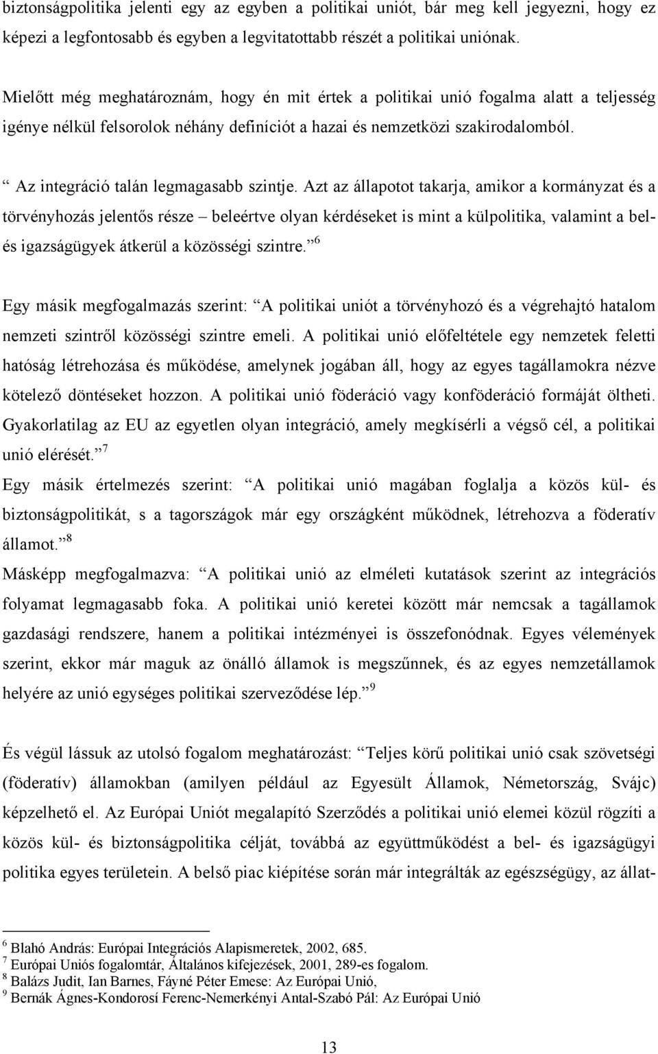 Az integráció talán legmagasabb szintje.