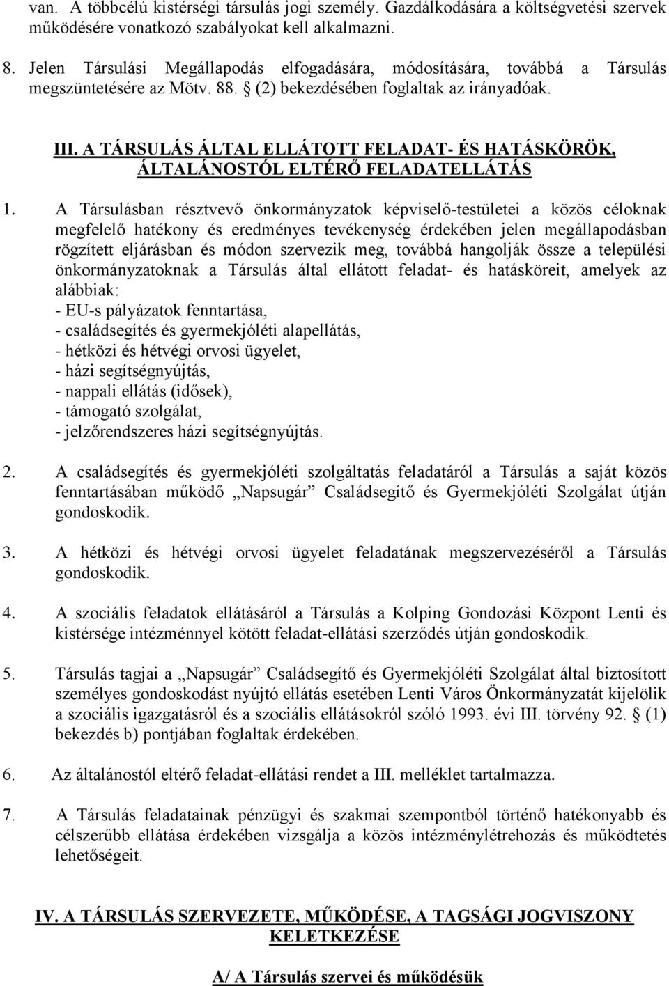 A TÁRSULÁS ÁLTAL ELLÁTOTT FELADAT- ÉS HATÁSKÖRÖK, ÁLTALÁNOSTÓL ELTÉRŐ FELADATELLÁTÁS 1.