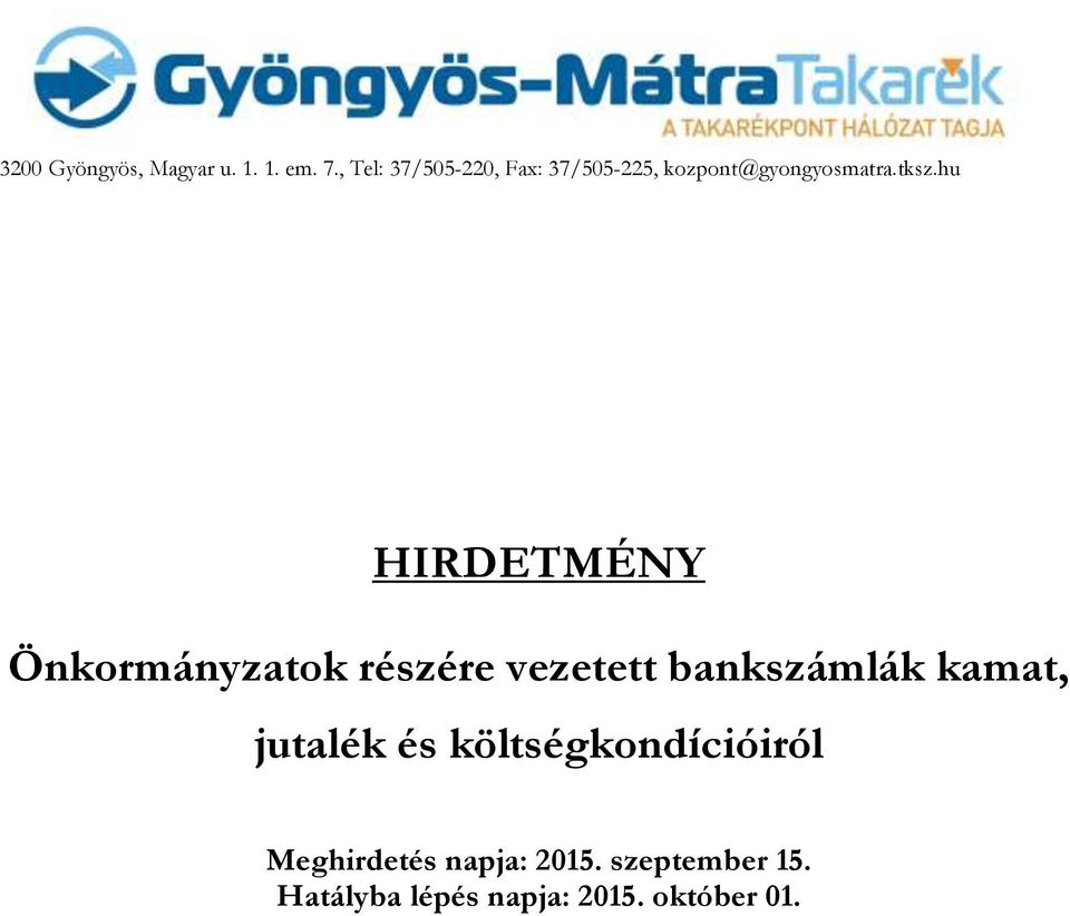 hu HIRDETMÉNY Önkormányzatok részére vezetett bankszámlák kamat,