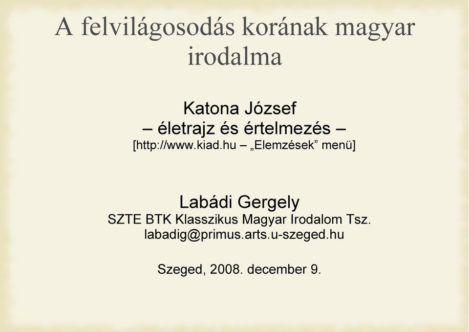 hu Elemzések menü] Labádi Gergely SZTE BTK Klasszikus