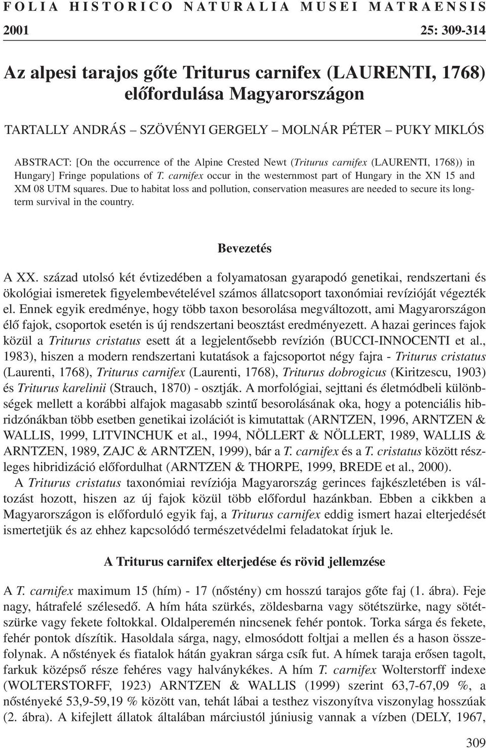 carnifex occur in the westernmost part of Hungary in the XN 15 and XM 08 UTM squares.