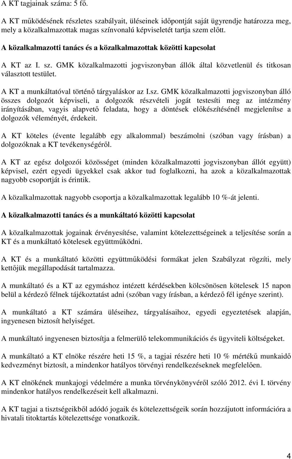 A KT a munkáltatóval történő tárgyaláskor az I.sz.