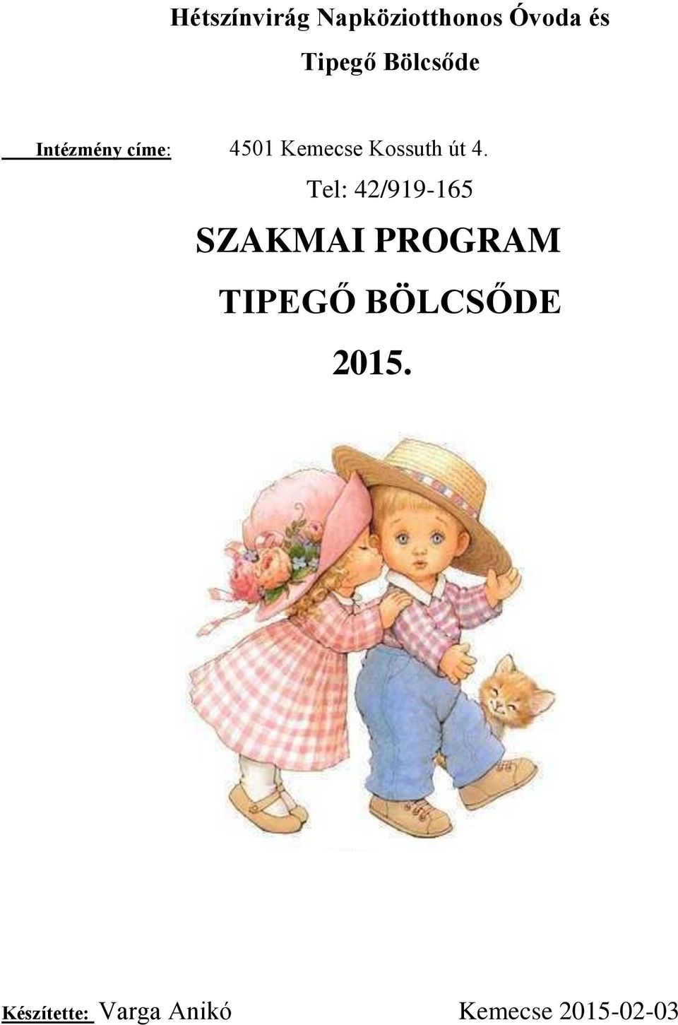 4. Tel: 42/919-165 SZAKMAI PROGRAM TIPEGŐ