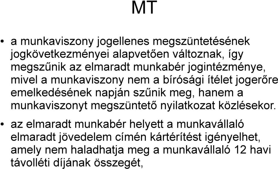 hanem a munkaviszonyt megszüntető nyilatkozat közlésekor.