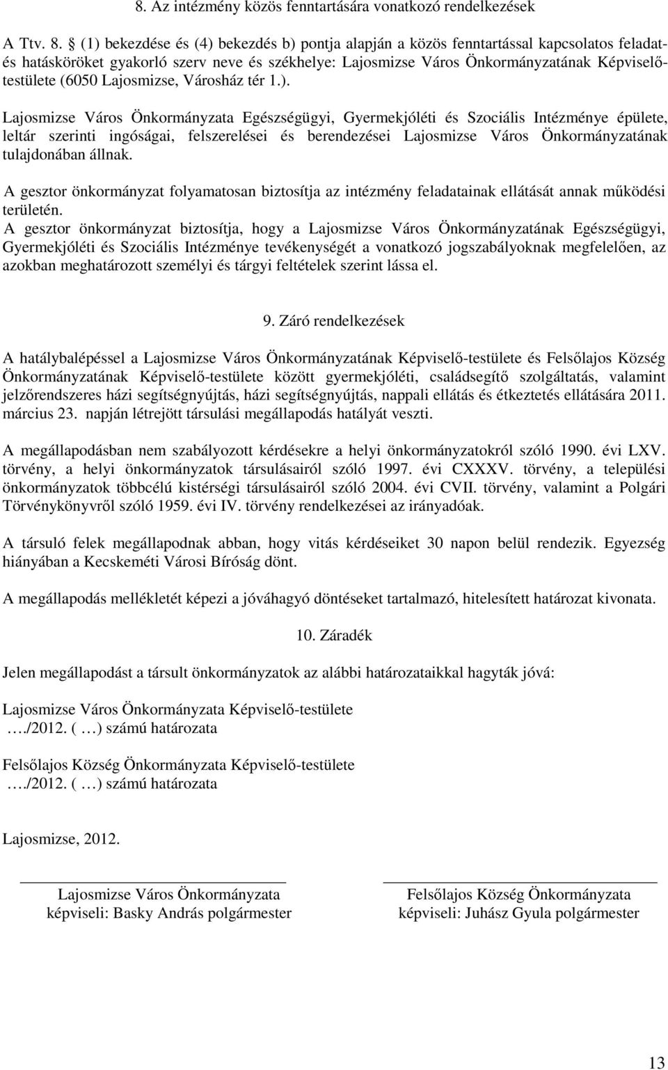 Lajosmizse, Városház tér 1.).