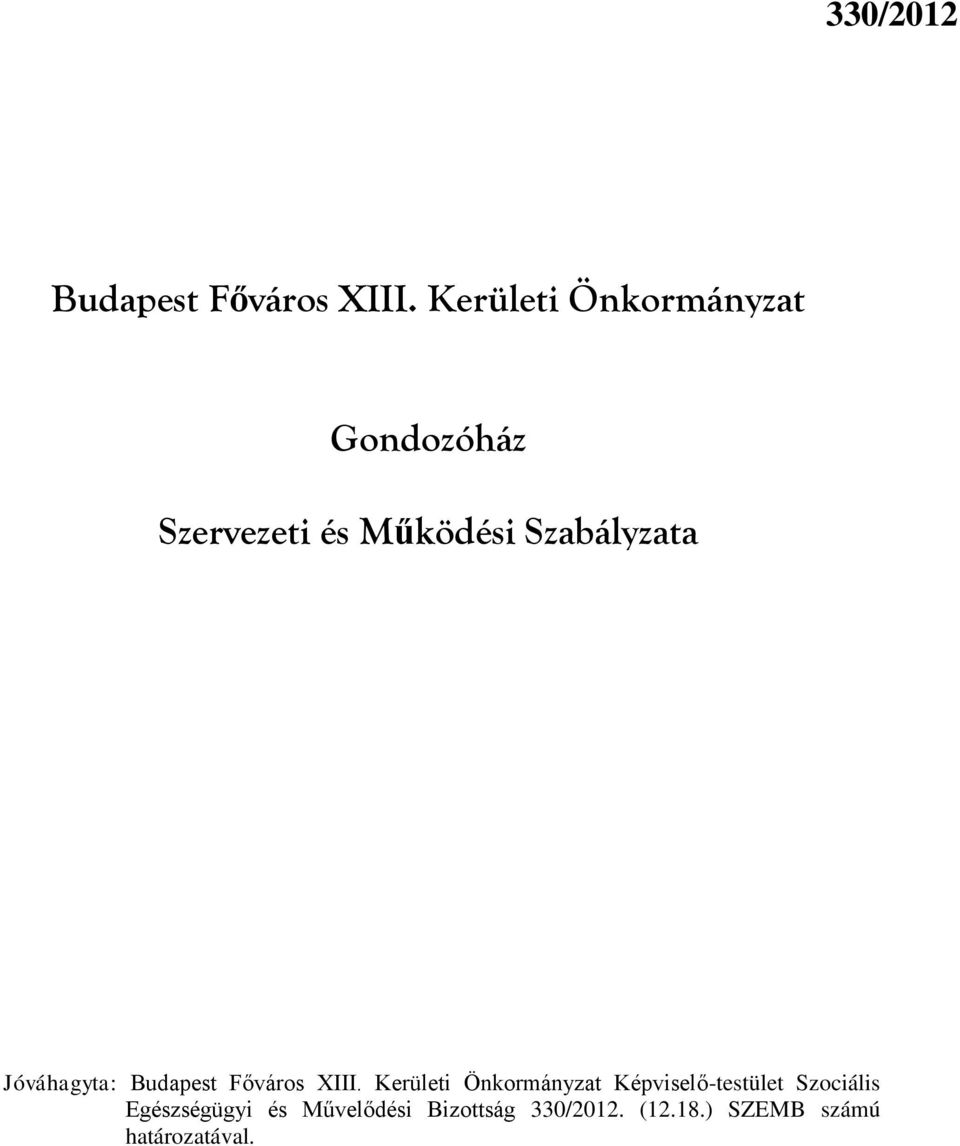 Szabályzata Jóváhagyta: Budapest Főváros XIII.