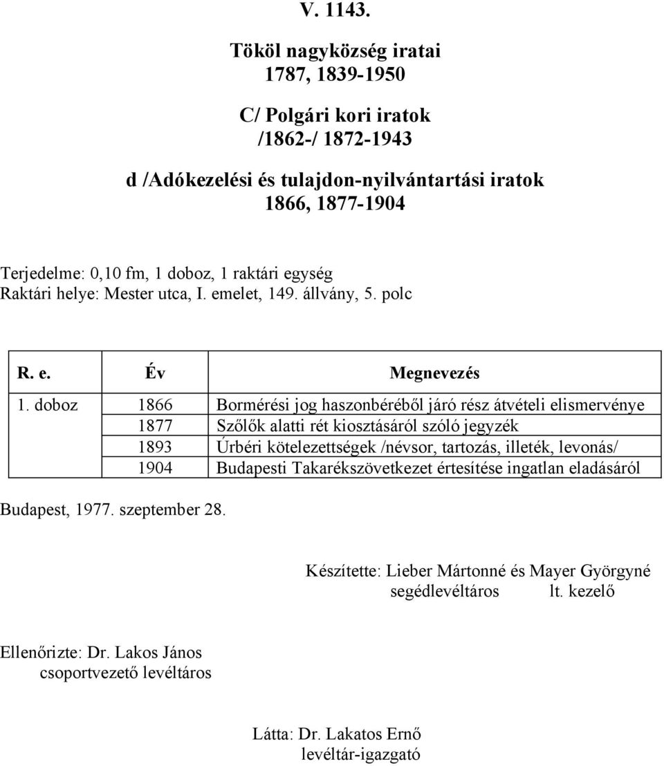 doboz 1866 Bormérési jog haszonbéréből járó rész átvételi elismervénye 1877 Szőlők alatti rét kiosztásáról szóló