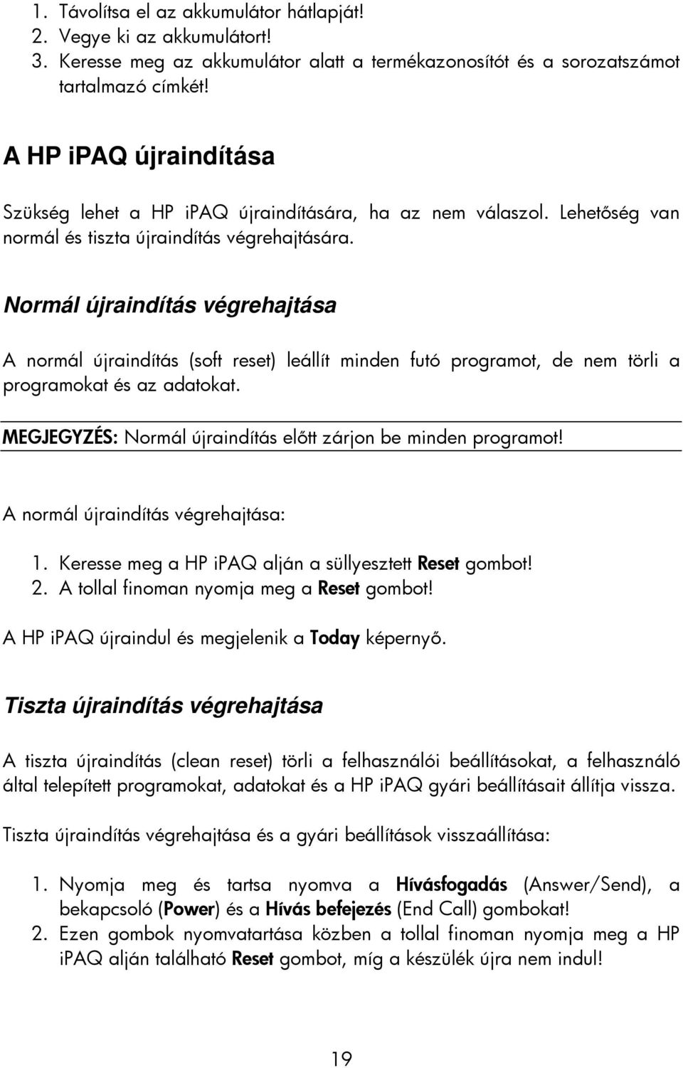 %9$-R " / $9$-R 0 8/ '(! $/ 8)+(6 Tiszta újraindítás végrehajtása!% 8/ 9.! L!M < "4!%.7 -. 9.! "4!%.7.9$ (! 0 $. -. 9.!. 9/!