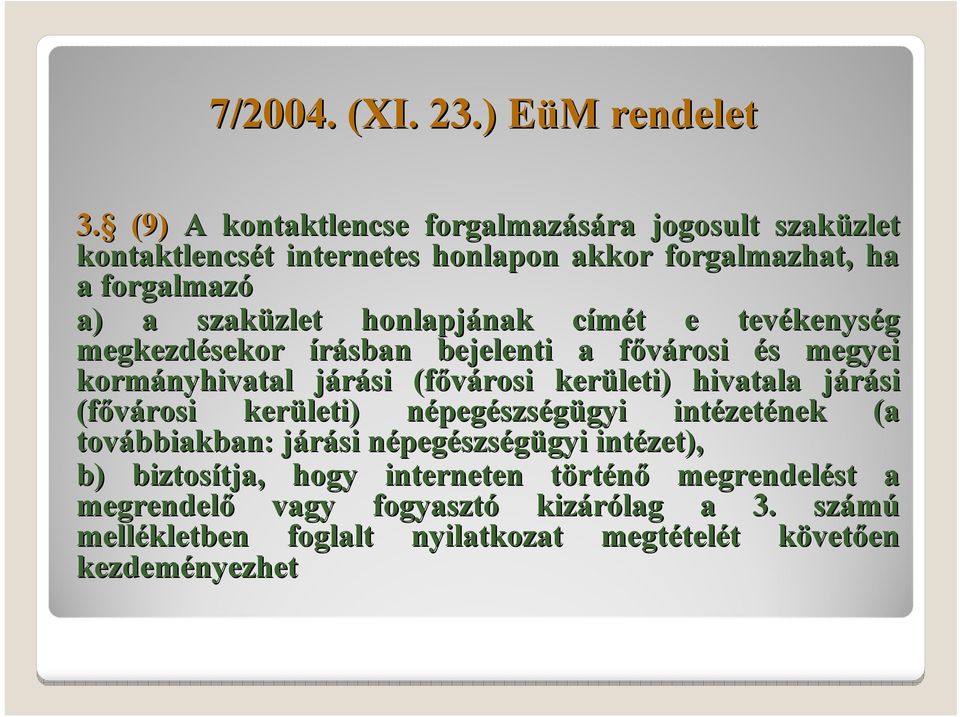 nak címét c t e tevékenys kenység megkezdésekor írásban bejelenti a fővárosi f és s megyei kormányhivatal járási j (fővárosi kerületi) hivatala járási j (fővárosi