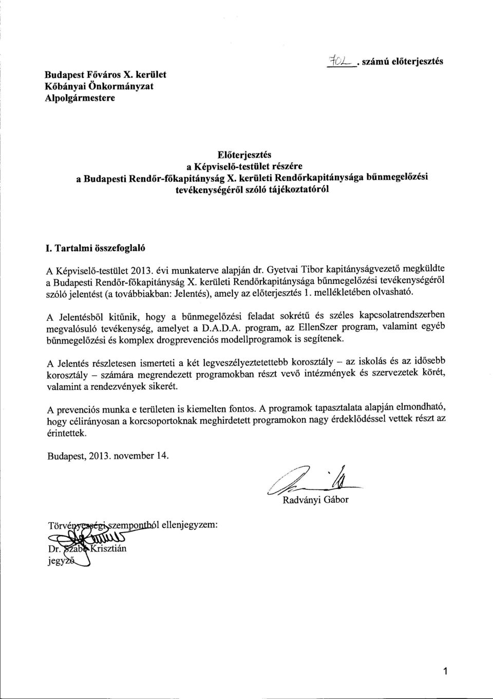 Gyetvai Tibor kapitányságvezető megküldte a Budapesti Rendőr-főkapitányság X.